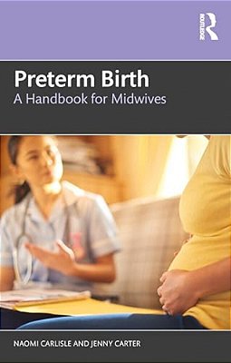 Preterm Birth: A Handbook For Midwives-..