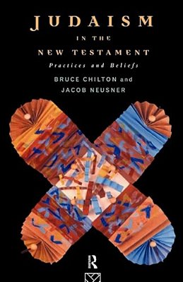 Judaism In The New Testament: Practices And Beliefs-..
