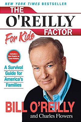 The O'Reilly Factor For Kids: A Survival Guide For America's Families-..