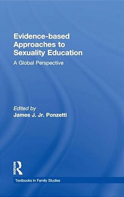 Evidence-Based Approaches To Sexuality Education: A Global Perspective-..