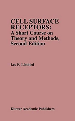 Cell Surface Receptors: A Short Course On Theory And Methods: A Short Course On Theory And Methods-..