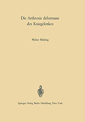 Die Arthrosis Deformans Des Kniegelenkes: Ätiologie - Pathogenese - Klinik - Begutachtung-..