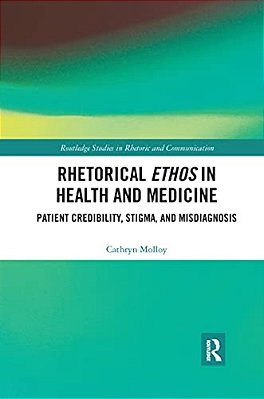 Rhetorical Ethos In Health And Medicine: Patient Credibility, Stigma, And Misdiagnosis-..