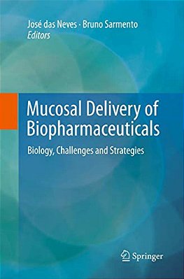 Mucosal Delivery Of Biopharmaceuticals: Biology, Challenges And Strategies-..