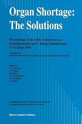 Organ Shortage: The Solutions: Proceedings Of The 26Th Conference On Transplantation And Clinical Immunology, 13-15 June 1994-..