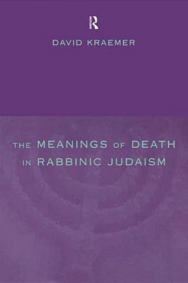 The Meanings Of Death In Rabbinic Judaism-..
