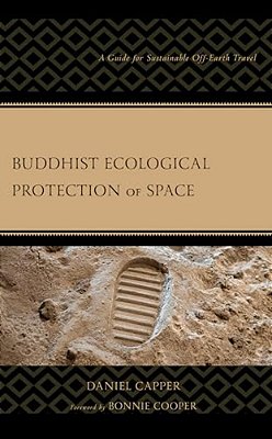 Buddhist Ecological Protection Of Space: A Guide For Sustainable Off-Earth Travel-..