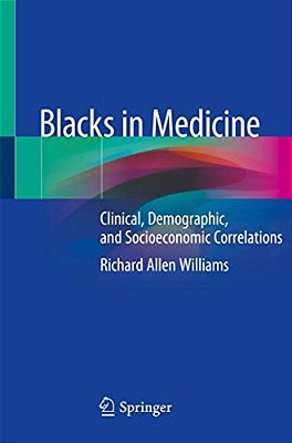 Blacks In Medicine: Clinical, Demographic, And Socioeconomic Correlations-..