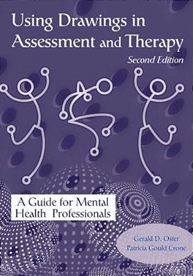 Using Drawings In Assessment And Therapy: A Guide For Mental Health Professionals-..