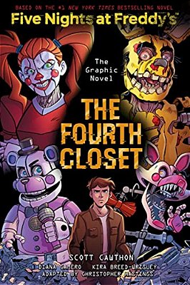 The Fourth Closet: Five Nights At Freddy's (Five Nights At Freddy's Graphic Novel #3): Volume 3-..