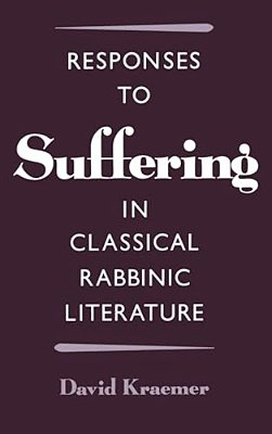 Responses To Suffering In Classical Rabbinic Literature-..