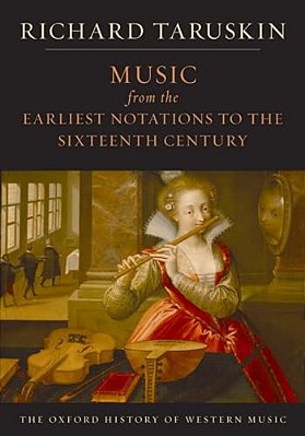 Music From The Earliest Notations To The Sixteenth Century: The Oxford History Of Western Music-..