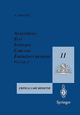 Anaesthesia, Pain, Intensive Care And Emergency Medicine -- A. P. I. C. E.: Proceedings Of The 11Th Postgraduate Course In Critical Care Medicine Trieste,-..