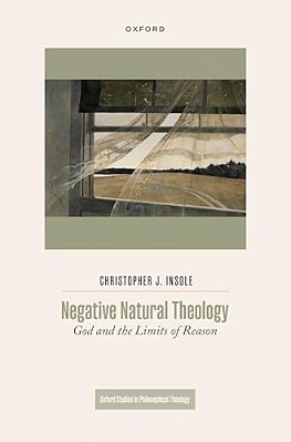 Negative Natural Theology: God And The Limits Of Reason-..