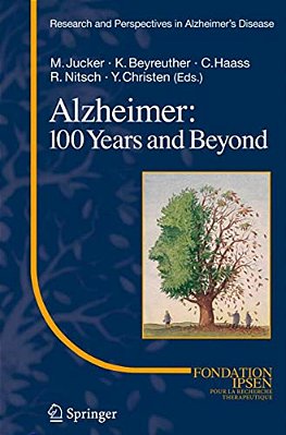 Alzheimer: 100 Years And Beyond-..