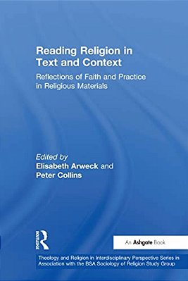 Reading Religion In Text And Context: Reflections Of Faith And Practice In Religious Materials-..