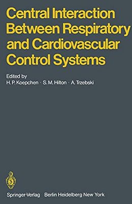 Central Interaction Between Respiratory And Cardiovascular Control Systems-..