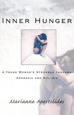 Inner Hunger: A Young Woman's Struggle Through Anorexia And Bulimia-..