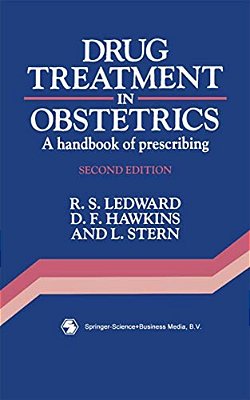 Drug Treatment In Obstetrics: A Handbook Of Prescribing-..