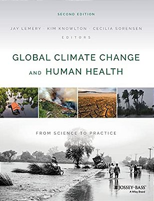 Global Climate Change And Human Health: From Science To Practice-..