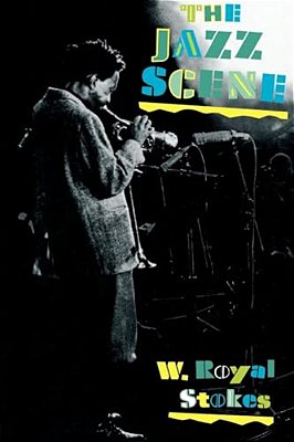 The Jazz Scene: An Informal History From New Orleans To 1990-..
