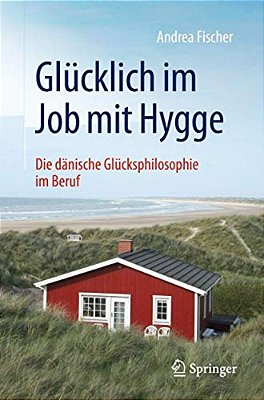 Glücklich Im Job Mit Hygge: Die Dänische Glücksphilosophie Im Beruf-..