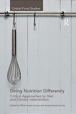 Doing Nutrition Differently: Critical Approaches To Diet And Dietary Intervention-..