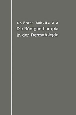 Die Röntgentherapie In Der Dermatologie-..