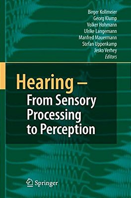 Hearing - From Sensory Processing To Perception-..