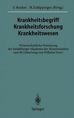 Krankheitsbegriff Krankheitsforschung Krankheitswesen: Wissenschaftliche Festsitzung Der Heidelberger Akademie Der Wissenschaften Zum 80. Geburtstag V-..
