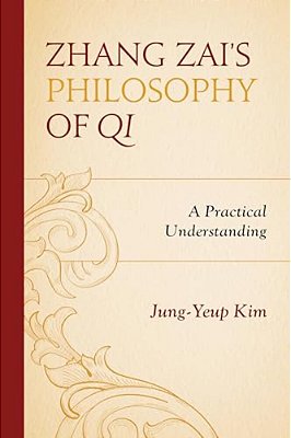 Zhang Zai's Philosophy Of Qi: A Practical Understanding-..