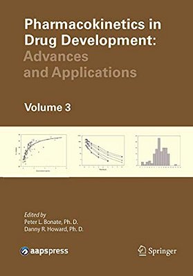 Pharmacokinetics In Drug Development, Volume 3: Advances And Applications-..