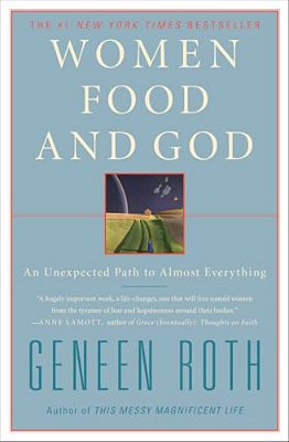 Women Food And God: An Unexpected Path To Almost Everything-..
