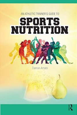 An Athletic Trainers' Guide To Sports Nutrition-..