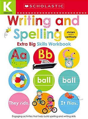Writing And Spelling Kindergarten Workbook: Scholastic Early Learners (Extra Big Skills Workbook)-..