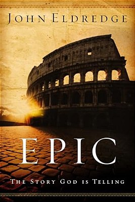 Epic: The Story God Is Telling-..