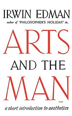 Arts And The Man: A Short Introduction To Aesthetics-..