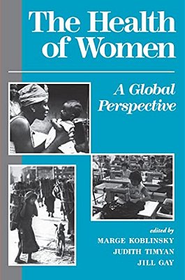 The Health Of Women: A Global Perspective-..