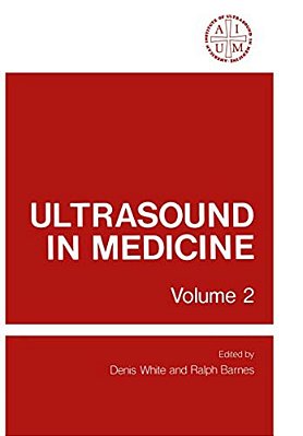 Ultrasound In Medicine: Volume 2 Proceedings Of The 20Th Annual Meeting Of The American Institute Of Ultrasound In Medicine-..