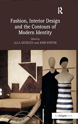 Fashion, Interior Design And The Contours Of Modern Identity-..