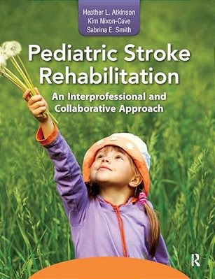 Pediatric Stroke Rehabilitation: An Interprofessional And Collaborative Approach-..