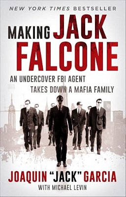 Making Jack Falcone: An Undercover Fbi Agent Takes Down A Mafia Family-..