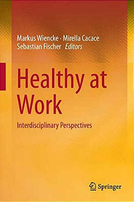 Healthy At Work: Interdisciplinary Perspectives-..