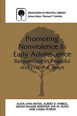 Promoting Nonviolence In Early Adolescence: Responding In Peaceful And Positive Ways-..