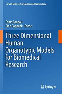 Three Dimensional Human Organotypic Models For Biomedical Research-..