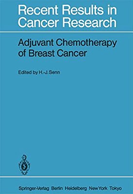Adjuvant Chemotherapy Of Breast Cancer: Papers Presented At The 2ND International Conference On Adjuvant Chemotherapy Of Breast Cancer, Kantonsspital-..