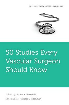 50 Studies Every Vascular Surgeon Should Know-..