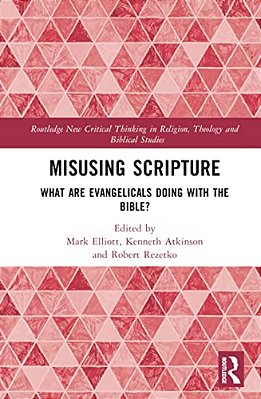 Misusing Scripture: What Are Evangelicals Doing With The Bible?-..