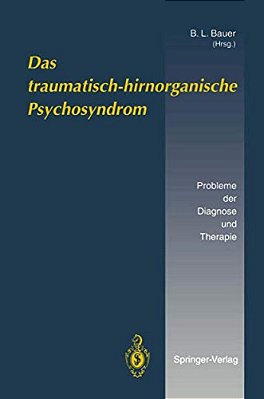 Das Traumatisch-Hirnorganische Psychosyndrom: Probleme Der Diagnose Und Therapie-..