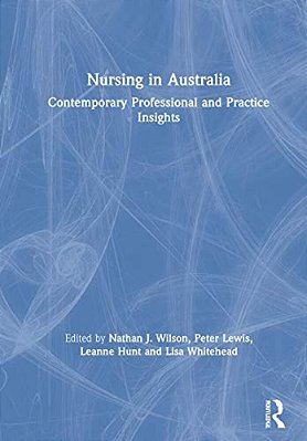 Nursing In Australia: Contemporary Professional And Practice Insights-..